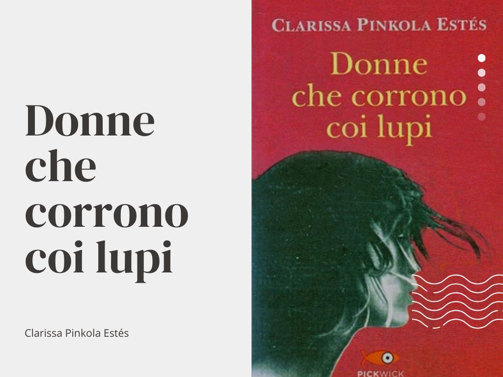 Donne che corrono coi lupi libro per autostima femminile